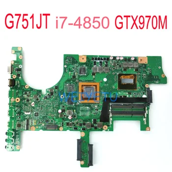 G751JT GeForce GTX 970M W/ i7-4850U mātesplati par ASUS G751J G751JY G751J G751 Klēpjdatoru Notebook Mainboard Rev 2.5